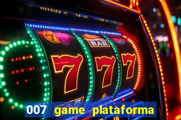 007 game plataforma de jogos